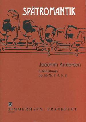 Andersen, J: 4 Miniatures op. 55 Nr. 2, 4, 5, 8