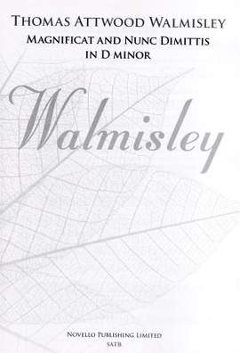 Thomas Attwood Walmisley: Magnificat And Nunc Dimittis In D Minor