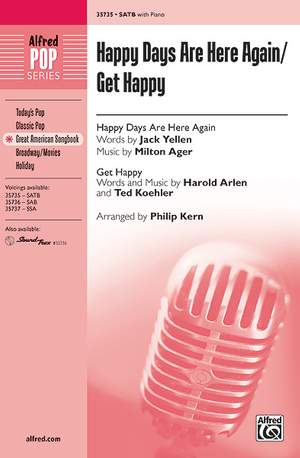 Happy Days Are Here Again / Get Happy SATB