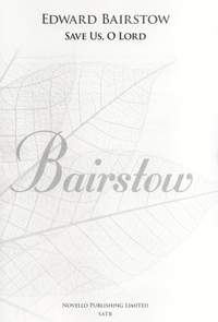 Edward C. Bairstow: Save Us O Lord (New Engraving)