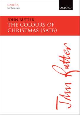 Rutter, John: The Colours of Christmas