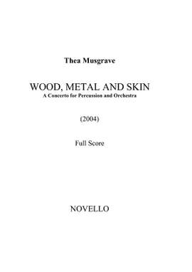 Thea Musgrave: Wood Metal And Skin