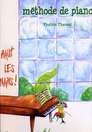 Tharaud, Virginie: Methode de Piano: Haut les Mains!