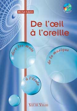Edelin, Michel: De L'oeil a l'oreille (with CD)