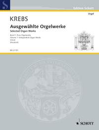 Krebs, J L: Ausgewählte Orgelwerke Vol. 1