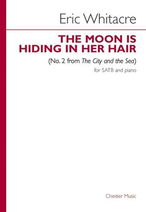Eric Whitacre: The Moon Is Hiding In Her Hair