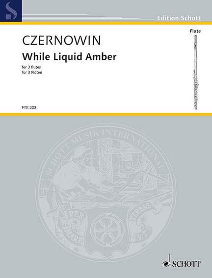 Czernowin, C: While Liquid Amber