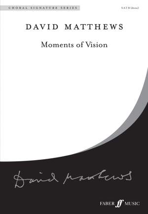 Matthews, D: Moments of Vision. SATB unaccompanied