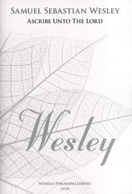 Samuel Wesley: Ascribe Unto The Lord (New Engraving)