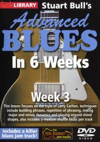 Stuart Bull's Advanced Blues In 6 Weeks - Week 3