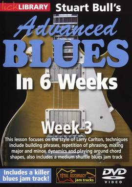 Stuart Bull's Advanced Blues In 6 Weeks - Week 3
