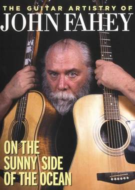 John Fahey: Guitar Artistry
