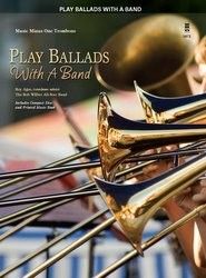 Play Ballads With A Band - Trombone