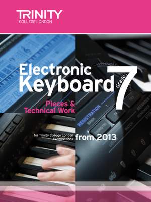 Trinity College London: Electronic Keyboard Grade 7 from 2013
