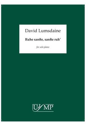David Lumsdaine: Ruhe Sanfte, Sanfte Ruh'