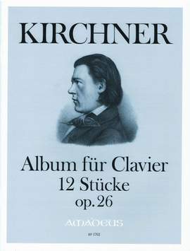 Kirchner, T: Album für Clavier op. 26
