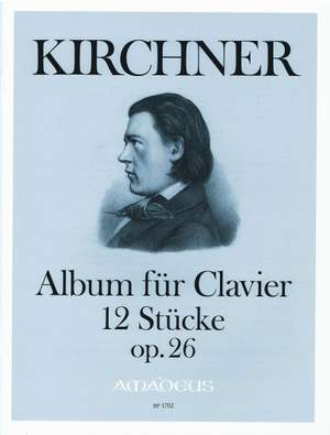 Kirchner, T: Album for Piano op. 26