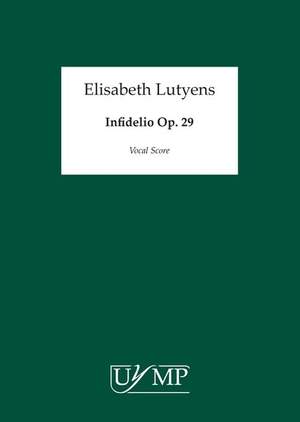 Elisabeth Lutyens: Infidelio Op.29