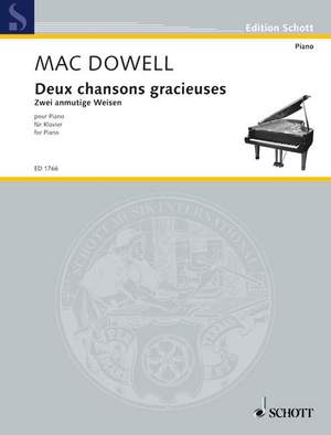 MacDowell, E: Deux chansons gracieuses