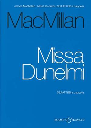 MacMillan, J: Missa Dunelmi