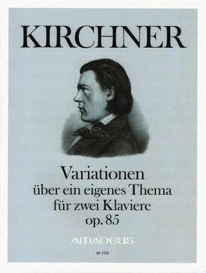 Kirchner, T: Variationen über ein eigenes Thema op. 85