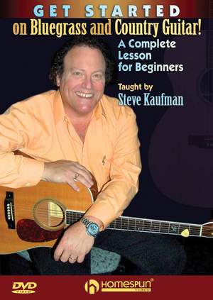 Steve Kaufman: Get Started On Bluegrass And Country Guitar!