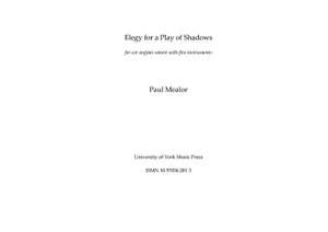 Paul Mealor: Elegy For A Play Of Shadows