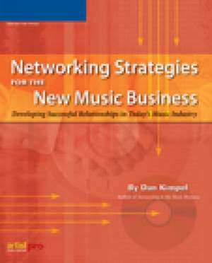 Networking Strategies for the New Music Business (2nd Edition)