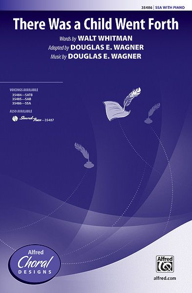 Douglas E. Wagner: There Was a Child Went Forth SSA