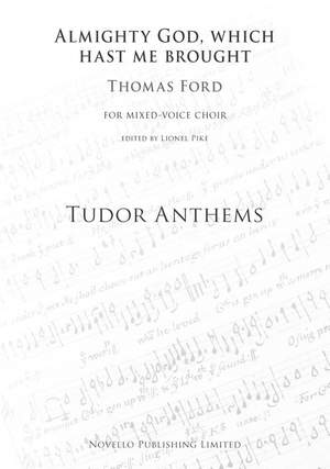 Thomas Ford: Almighty God Which Hast Me Brought