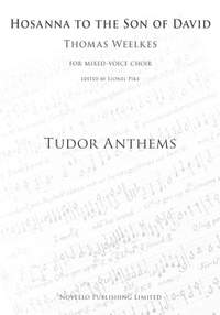 Thomas Weelkes: Hosanna To The Son Of David (Tudor Anthems)
