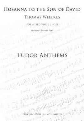Thomas Weelkes: Hosanna To The Son Of David (Tudor Anthems)