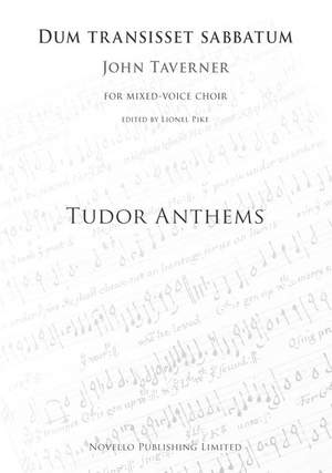John Taverner: Dum Transisset Sabbatum (Tudor Anthems)