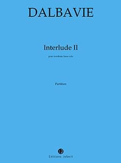 Dalbavie, Marc-Andre: Interludes II (bass trombone)