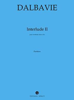 Dalbavie, Marc-Andre: Interludes II (bass trombone)