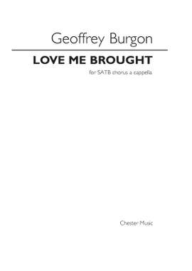 Geoffrey Burgon: Love Me Brought