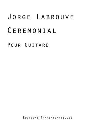 Jorge Labrouve: Cérémonial