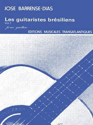 José Barrense-Dias: Les Guitaristes Brésiliens Vol 1