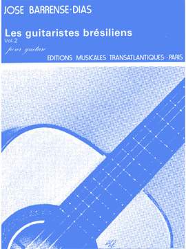 José Barrense-Dias: Les Guitaristes Brésiliens Vol 2