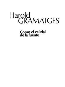 Harold Gramatges: Como El Caudal De La Fuente