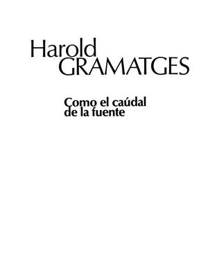Harold Gramatges: Como El Caudal De La Fuente