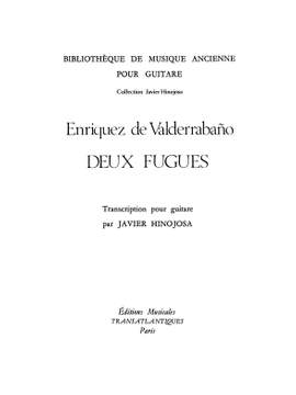 Enriquez de  Valderrabano: Deux Fugues