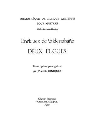 Enriquez de  Valderrabano: Deux Fugues