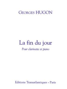 Georges Hugon: La Fin Du Jour