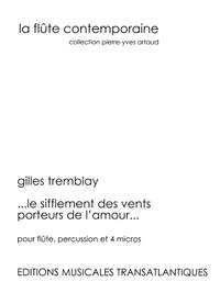 Gilles Tremblay: Le Sifflement Des Vents Porteurs De L'Amour
