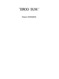 Francis Schwartz: Ergo Sum