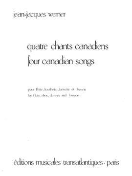 Jean-Jacques Werner: 4 Chants Canadiens