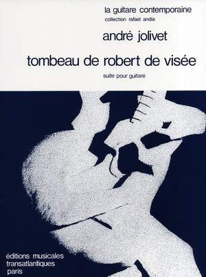 André Jolivet: Tombeau De Robert De Visee