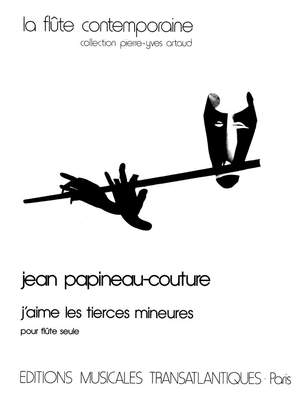Jean Papineau-Couture: J'Aime Les Tierces Mineures