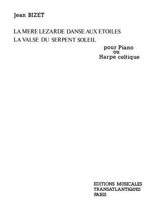 Jean Bizet: La Mère Lézarde et La Valse Du Serpent Au Soleil